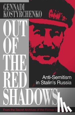 Kostyrchenko, Gennadi V. - Kostyrchenko, G: Out of the Red Shadows