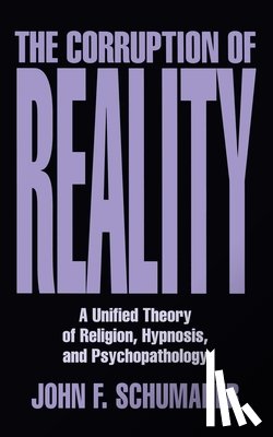 Schumaker, John F. - The Corruption of Reality