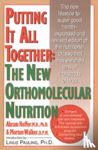 Hoffer, Abram - Putting It All Together: The New Orthomolecular Nutrition