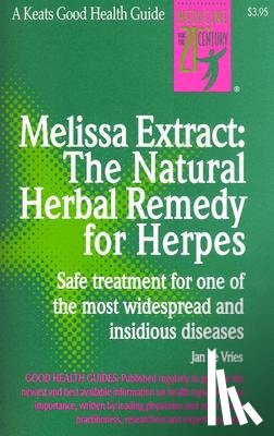 de Vries, Jan - Melissa Extract: The Natural Remedy for Herpes