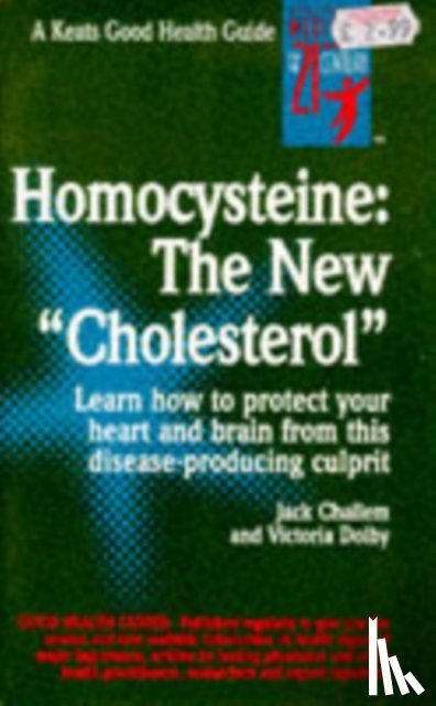 Challem, Jack, Dolby, Victoria - Homocysteine: The New Cholesterol