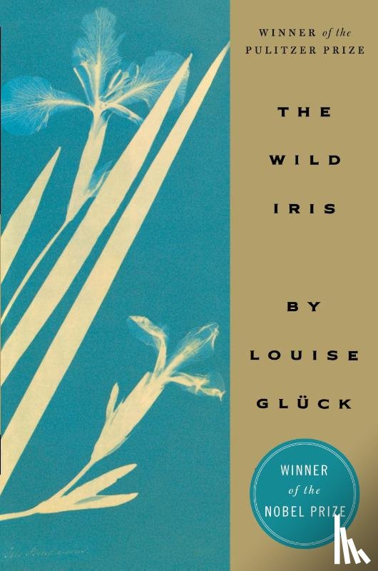 Gluck, Louise - Wild Iris, The