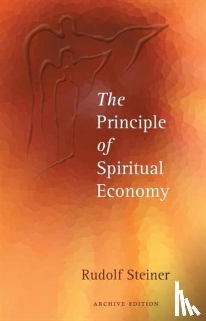 Steiner, Rudolf - The Principle of Spiritual Economy
