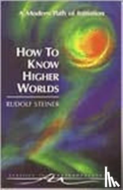 Steiner, Rudolf - How to Know Higher Worlds