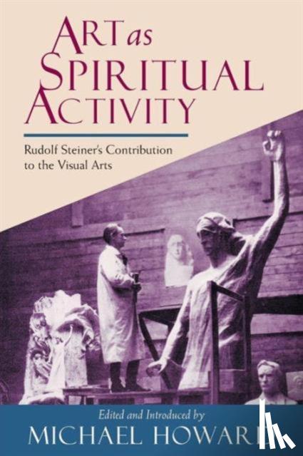 Steiner, Rudolf - Art as Spiritual Activity