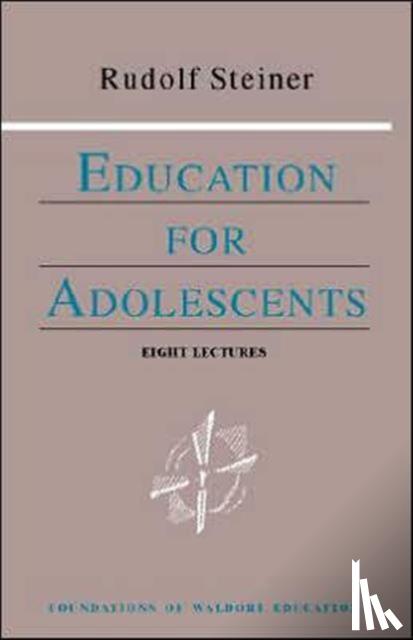 Steiner, Rudolf - Education for Adolescents