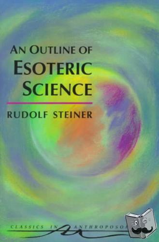 Steiner, Rudolf - An Outline of Esoteric Science