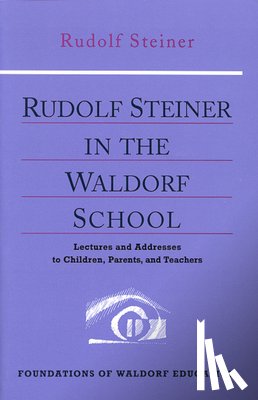 Steiner, Rudolf - Rudolf Steiner in the Waldorf School