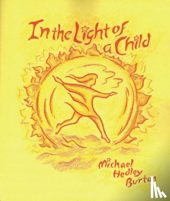 Burton, Michael Hedley - In Light of the Child
