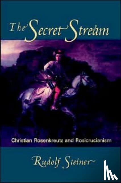 Steiner, Rudolf, Bamford, Christopher - The Secret Stream