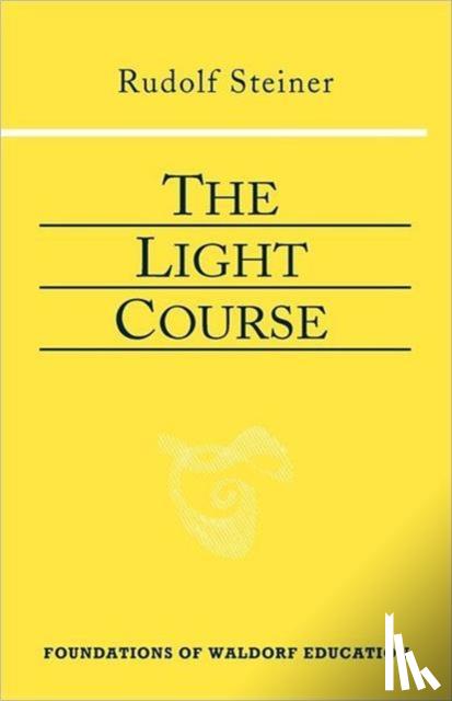 Steiner, Rudolf - The Light Course