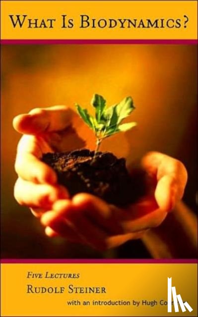 Steiner, Rudolf - What is Biodynamics?