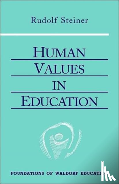 Steiner, Rudolf - Human Values in Education