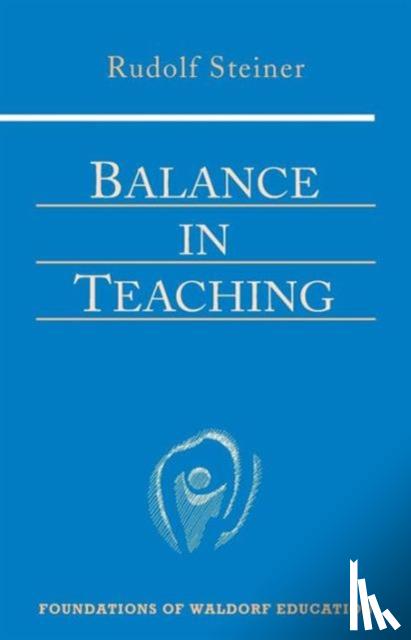 Steiner, Rudolf - Balance in Teaching