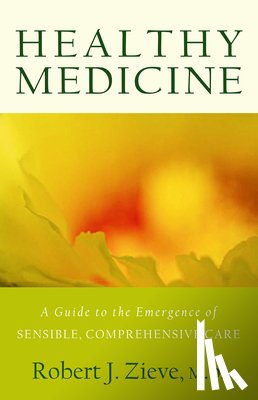 Zieve, Robert - Healthy Medicine