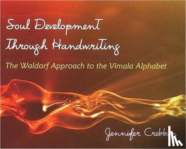 Crebbin, Jennifer - Soul Development Through Handwriting