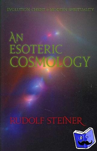 Steiner, Rudolf - An Esoteric Cosmology