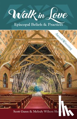 Gunn, Scott - Walk in Love: Episcopal Beliefs & Practices