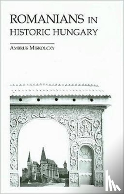 Miskolczy, Ambrus - Romanians in Historic Hungary