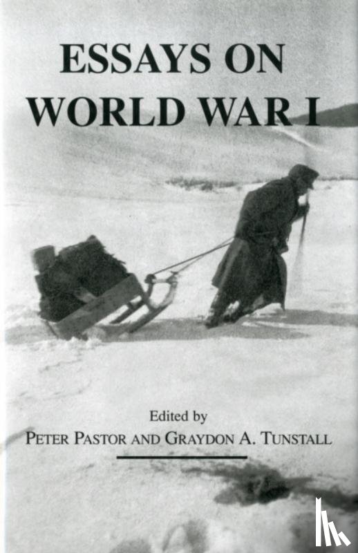 Pastor, Peter, Tunstall, Graydon - Essays on World War I