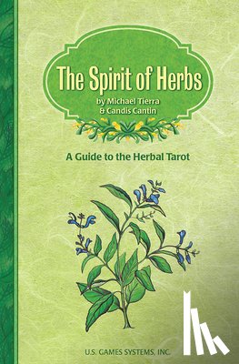 Tierra, Michael - The Spirit of Herbs: A Guide to the Herbal Tarot