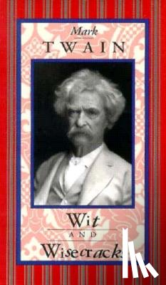 Peter Pauper Press, Inc - Mark Twain: Wit & Wisecracks