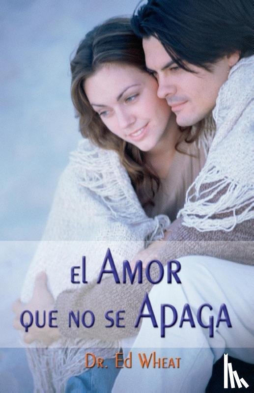 Wheat, Ed - El amor que no se apaga