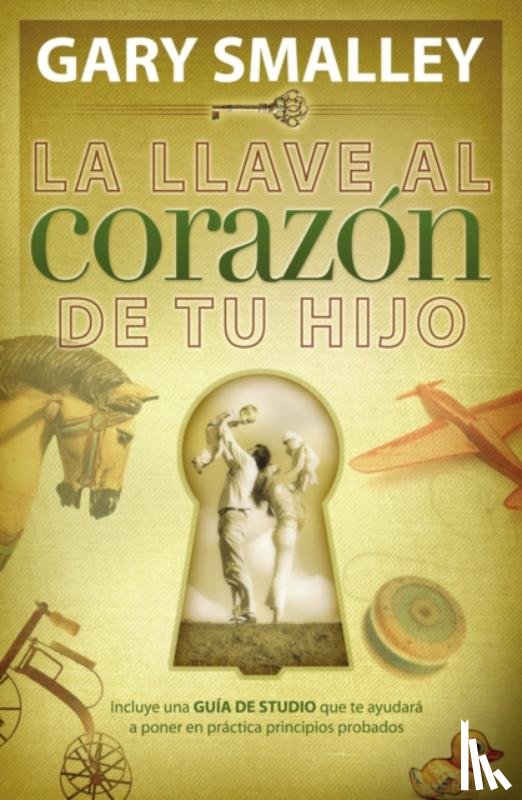 Smalley, Gary - La llave al corazon de tu hijo