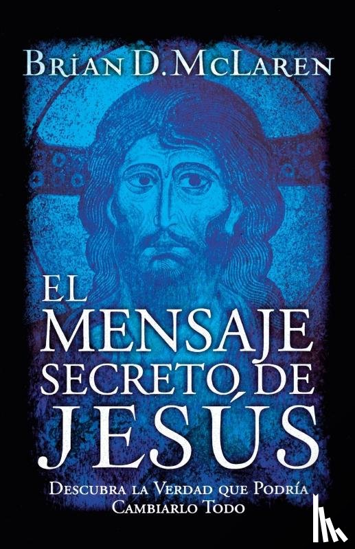 McLaren, Brian D. - El mensaje secreto de Jesus