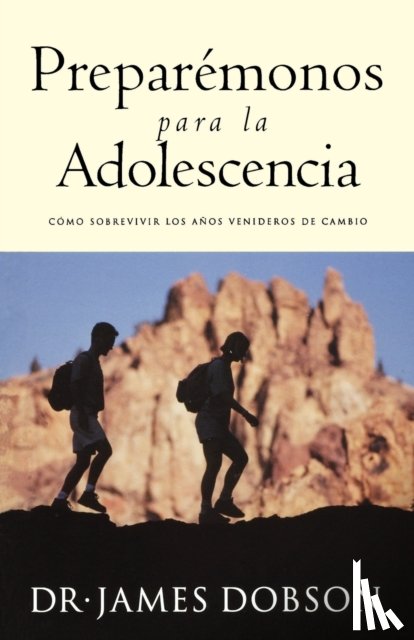 Dobson, James C. - Preparemonos para la adolescencia
