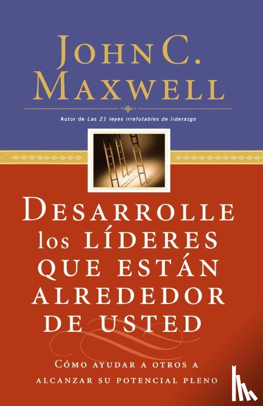 Maxwell, John C. - Desarrolle los lideres que estan alrededor de usted