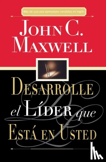 Maxwell, John C. - Desarrolle el lider que esta en usted