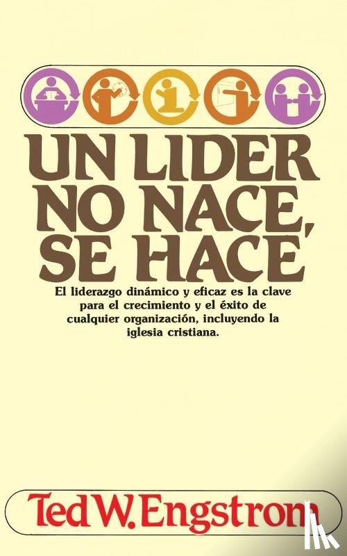 Engstrom, Ted - Un lider no nace, se hace