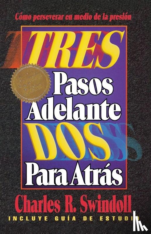 Swindoll, Charles R. - Tres pasos adelante, dos para atras