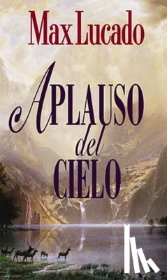 Lucado, Max - Aplauso del Cielo