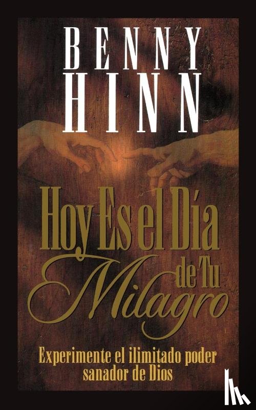 Hinn, Benny - Hoy es el dia de tu milagro