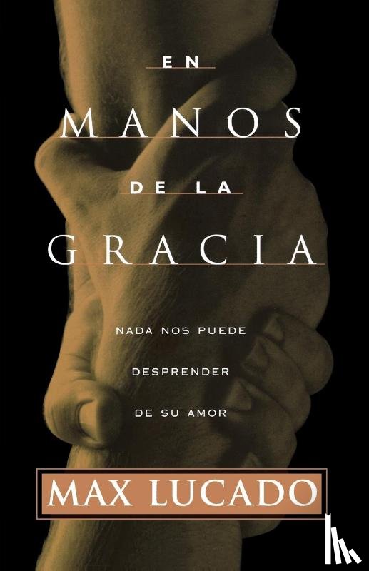 Lucado, Max - En manos de la gracia