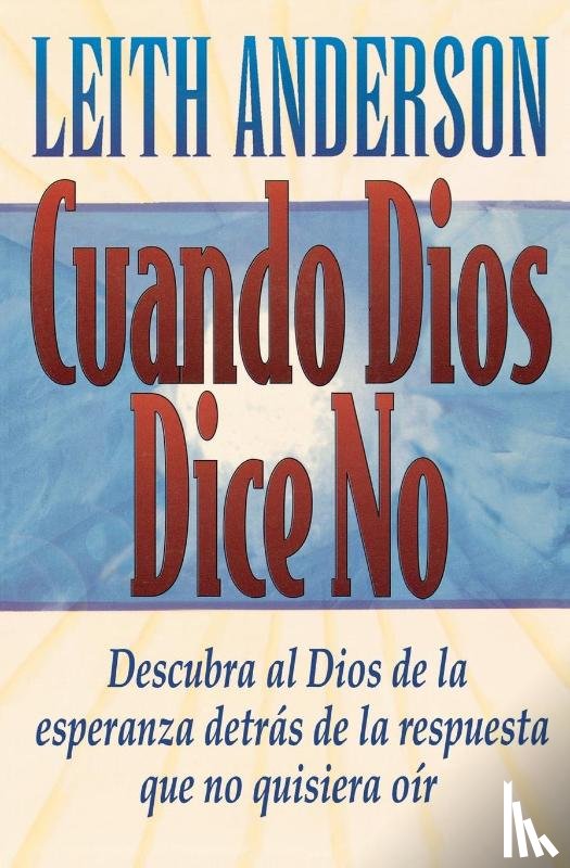 Anderson, Leith - Cuando Dios dice no
