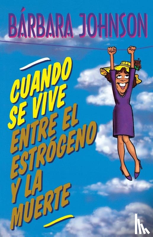 Johnson, Barbara - Cuando se vive entre el estrogeno y la muerte