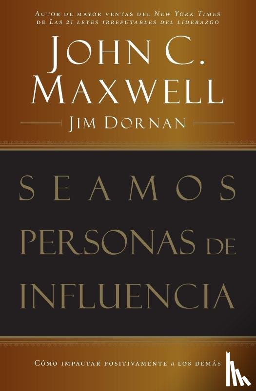 Maxwell, John C., Dornan, Jim - Seamos personas de influencia
