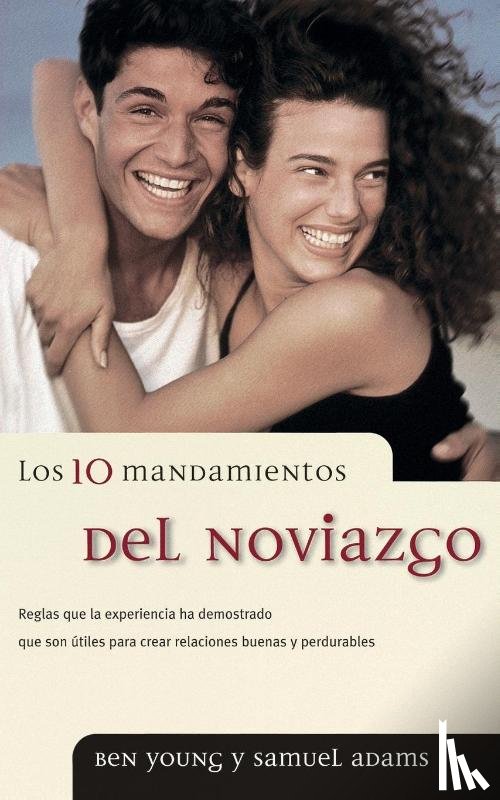 Young, Ben, Adams, Samuel - Los 10 mandamientos del noviazgo