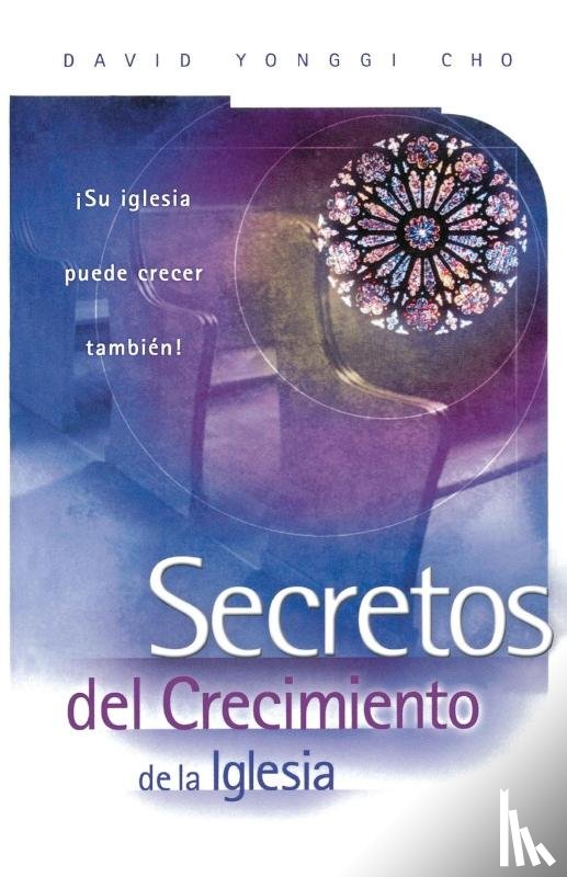 Cho, Paul Yongui - Secretos del crecimiento de la Iglesia