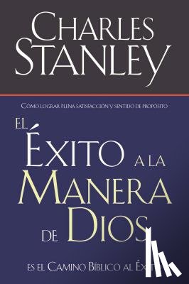 Stanley, Charles F. - El exito a la manera de Dios