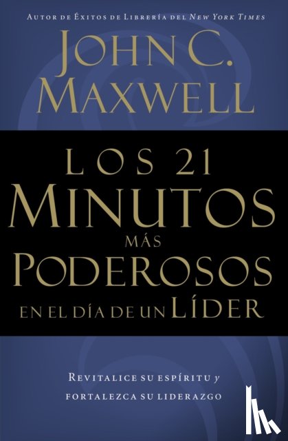 Maxwell, John C. - Los 21 minutos mas poderosos en el dia de un lider