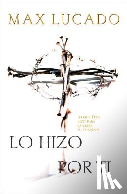 Lucado, Max - Lo Hizo Por Ti