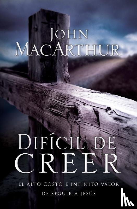 MacArthur, John F. - Dificil de creer
