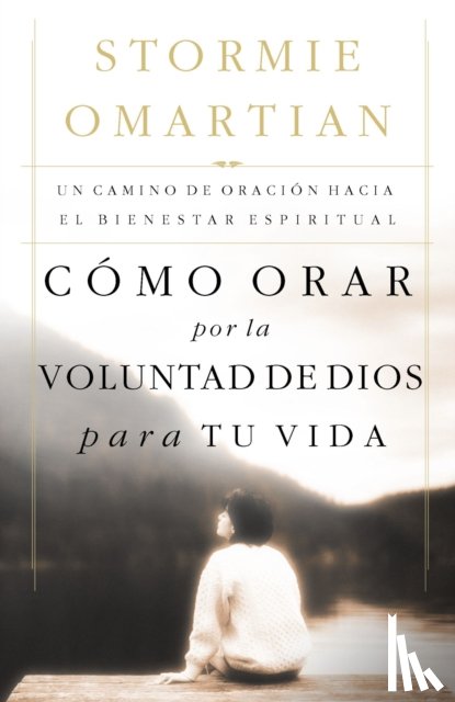 Omartian, Stormie - Como orar por la voluntad de Dios para tu vida