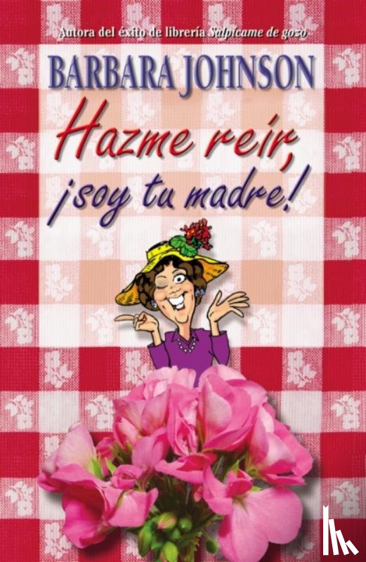Johnson, Barbara - Hazme reir, soy tu madre