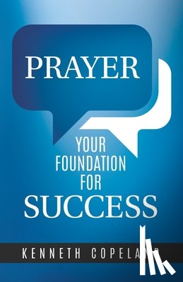 Copeland, Kenneth - Prayer--Your Foundation for Success