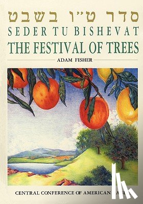Fisher, Adam - Seder Tu Bishevat: The Festival of Trees